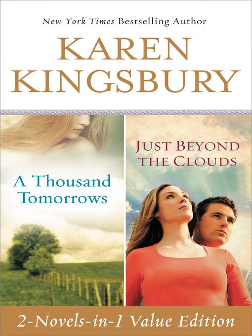 Title details for A Thousand Tomorrows & Just Beyond the Clouds Omnibus by Karen Kingsbury - Wait list
